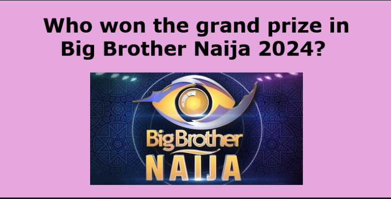 Who won the grand prize in Big Brother Naija 2024